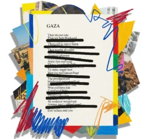 Collage of a poem titled "Gaza" with censored lines, surrounded by colorful abstract shapes and fragmented landscapes.